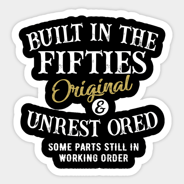 Built In The Fifties  original unrest ored some parts still in workinh order Sticker by MonataHedd